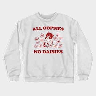 All Oopsies No Daisies Retro Graphic T-Shirt, Vintage Unisex Adult T Shirt, Vintage Kitten T Shirt, Nostalgia Cat T Shirt, Funny Crewneck Sweatshirt